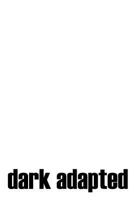 dark adapted 1499658877 Book Cover