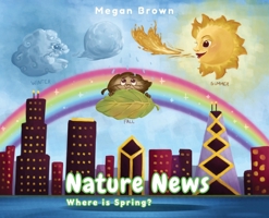 Nature News: Where is Spring? B0FB1FNP92 Book Cover