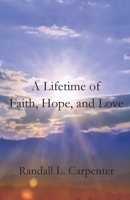 A Lifetime of Faith, Hope, and Love B0GWWQPPLZ Book Cover