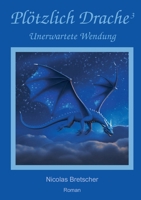 Plötzlich Drache 3: Unerwartete Wendung (German Edition) 3819277234 Book Cover