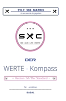 Sylc 369 Matrix: Der WERTE - Kompass / Version: M / Der Standard: # was wurde dir gegeben ... für einleben (German Edition) 3384537629 Book Cover