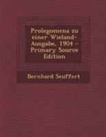 Prolegomena Zu Einer Wieland-Ausgabe, 1904 0341369764 Book Cover