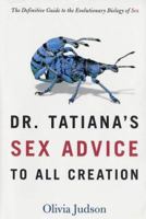 Dr. Tatiana's Sex Advice to All Creation 0805063323 Book Cover