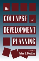 The Collapse of Development Planning (The Political Economy of the Austrian School) 0814712258 Book Cover