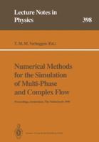 Numerical Methods for the Simulation of Multi-Phase and Complex Flow: Proceedings of a Workshop Held at Koninklijke/Shell-Laboratorium, Amsterdam, The ... May-1 June, 1990 (Lecture Notes in Physics) 3662139200 Book Cover