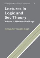Lectures in Logic and Set Theory. Volume I: Mathematical Logic 0521168465 Book Cover