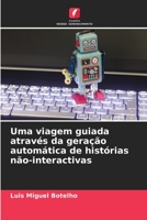Uma viagem guiada atrav�s da gera��o autom�tica de hist�rias n�o-interactivas 6204148885 Book Cover