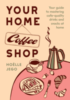 Coffee Shop at Home 1964786738 Book Cover