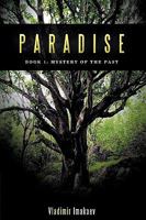Paradise: Book 1: Mystery of the Past 1449700829 Book Cover