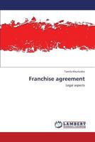 Franchise agreement: Legal aspects 3659318574 Book Cover