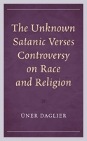 The Unknown Satanic Verses Controversy on Race and Religion 1793600058 Book Cover
