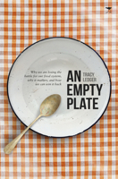 An empty plate : why we are losing the battle for our food system, why it matters, and how we can win it back 1431424234 Book Cover
