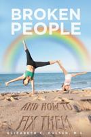 Broken People and How to Fix Them 1682891615 Book Cover