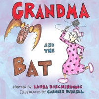 Grandma and the Bat 1945493585 Book Cover