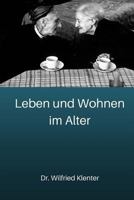 Leben Und Wohnen Im Alter: Architektonische Und Stadtsoziologische Grundlagen 3000550925 Book Cover