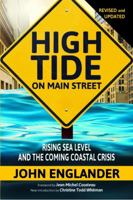 High Tide On Main Street: Rising Sea Level and the Coming Coastal Crisis 0615637957 Book Cover