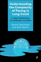 Understanding the Complexity of Pacing in Long Covid : A New Approach to Chronic Illness 1447378911 Book Cover