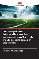 Les symptômes dépressifs chez les personnes souffrant de troubles sensoriels et physiques 6209322638 Book Cover