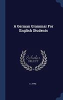 A German Grammar for English Students 1022585959 Book Cover