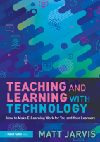 Teaching and Learning with Technology 1032210443 Book Cover