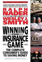 Winning the Insurance Game: The Complete Consumer's Guide to Saving Money (Winning the Insurance Game) 0385468385 Book Cover