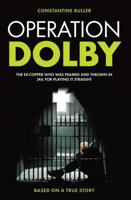 Operation Dolby: The ex-copper who was framed and thrown in jail for playing it straight 1909304956 Book Cover