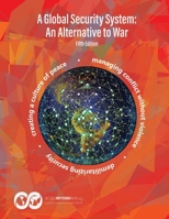 A Global Security System: An Alternative to War 0998085928 Book Cover