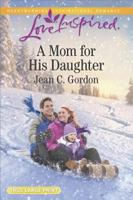 A Mom for His Daughter 1335509259 Book Cover
