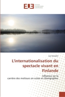 L'internationalisation du spectacle vivant en Finlande: Influence sur la carrière des metteurs en scène et chorégraphes 6131592519 Book Cover