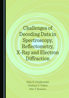 Challenges of Decoding Data in Spectroscopy, Reflectometry, X-Ray and Electron Diffraction 1527586049 Book Cover