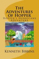 The Adventures of Hopper: Hopper's Hurricane Adventure 1548651265 Book Cover