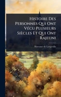 Histoire Des Personnes Qui Ont VÃ(c)cu Plusieurs Siècles Et Qui Ont Rajeuni (French Edition) 102494526X Book Cover
