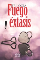 Fuego y éxtasis: Trilogía autoconclusiva (Fuego y éstasis) (Spanish Edition) B0F1XMV94Q Book Cover