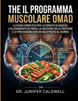 Il programma muscolare OMAD: La guida completa per la perdita di grasso, l'allenamento di forza, la gestione delle proteine e le prestazioni con un solo pasto al giorno. (Italian Edition) B0GY9F862Q Book Cover