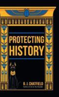 Protecting History 1532012578 Book Cover