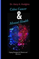 Colon Cancer and Mental Health: Coping Strategies for Patients and Survivors B0C1J2GSCM Book Cover