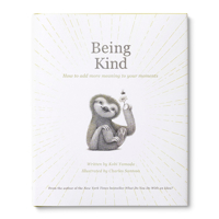 Being Kind: How to Add More Meaning to Your Moments 1957891394 Book Cover
