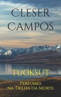TUOKSUT: Perfumes na Trilha da Morte B093GZWS2D Book Cover