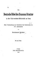 Die Deutsche Bibel Des Erasmus Stratter in Der Universit�tsbibliothek Zu Graz 1533669783 Book Cover