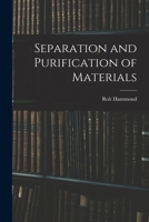 Separation and Purification of Materials: Physical Processes in the Chemical Industry, V1 1014928079 Book Cover