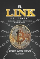 EL LINK DEL DINERO: BITCOIN EL ORO VIRTUAL B08ZVWQ6YP Book Cover