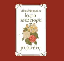 Life's Little Book of Faith and Hope 088486538X Book Cover