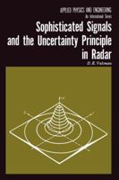 Sophisticated Signals and the Uncertainty Principle in Radar 3642882153 Book Cover