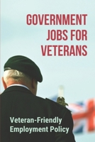 Government Jobs For Veterans: Veteran-Friendly Employment Policy: Veteran Employee Meaning null Book Cover