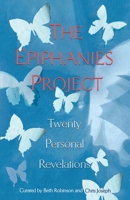 The Epiphanies Project: Twenty Personal Revelations 1737664607 Book Cover