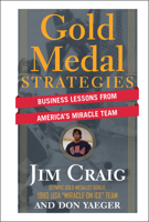 Gold Medal Strategies: Business Lessons From America's Miracle Team 0470928069 Book Cover