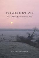 Do You Love Me? And Other Questions Jesus Asks 1894667697 Book Cover