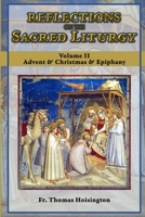Reflections on the Sacred Liturgy — Volume II: Advent & Christmas & Epiphany B08LNJHSSG Book Cover