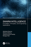 Swarm Intelligence: Foundation, Principles, and Engineering Applications 0367546620 Book Cover