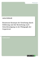Rousseaus Konzept der Erziehung durch Erfahrung und die Bestrebung nach Entschleunigung in der Pädagogik der Gegenwart (German Edition) 334602329X Book Cover